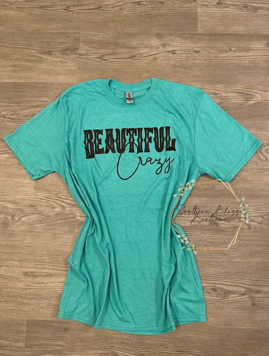 Beautiful Crazy Tee