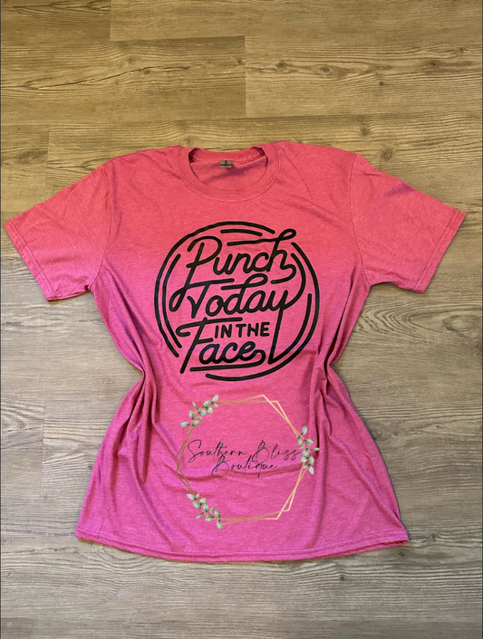 Punch Today in the Face Tee